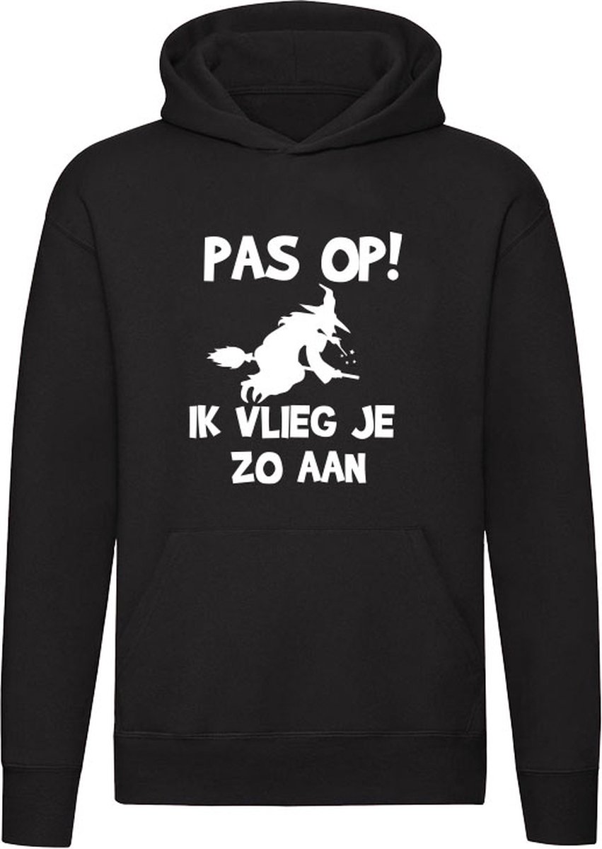 Pas op! Ik vlieg je zo aan Hoodie - heks - kroeg - camping - cafe - waarschuwing - magie - grappig - unisex - trui - sweater - capuchon