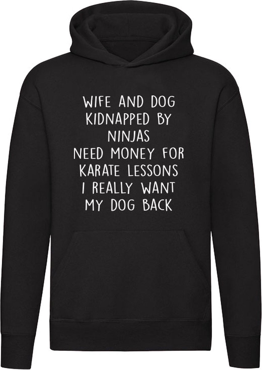 Wife And Dog Kidnapped By Ninja's Hoodie - grappig - humor - hond - dier - ninja - karate - vechtsport - sport - trui